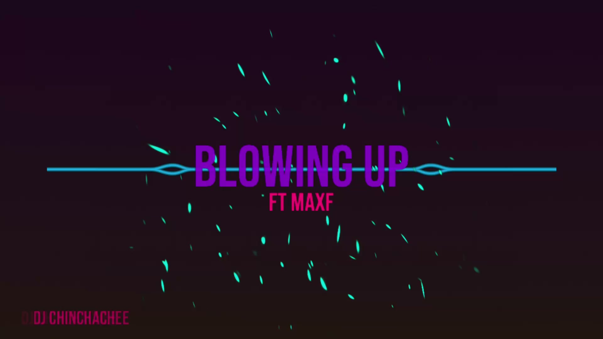 Blowing Up Ft MaxF
